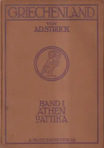 Buch: Griechenland. Land, Leute und Denkmäler  I: Athen und Attika, A. Struck