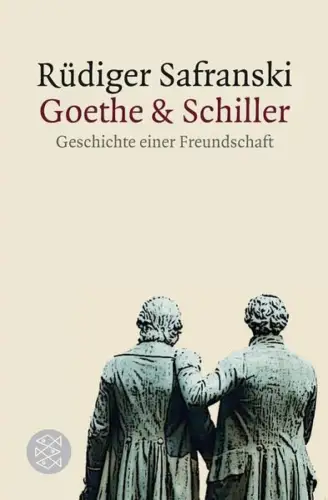 Buch: Goethe & Schiller, Geschichte einer Freundschaft, Safranski, Rüdiger, 2015