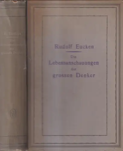 Buch: Die Lebensanschauungen der Grossen Denker, Eucken, Rudolf. 1925, Auswahl