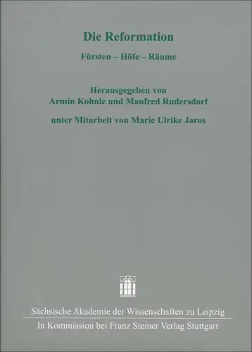 Buch: Die Reformation, Kohnle, Armin, 2017, Franz Steiner, Fürsten, Höfe, Räume