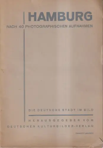 Heft: Hamburg nach 40 photographischen Aufnahmen. Die deutsche Stadt im Bild