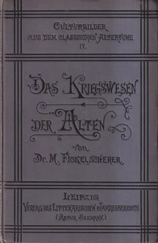 Buch: Das Kriegswesen der Alten, Fickelscherer, M., 1888, Artur Seemann, gut