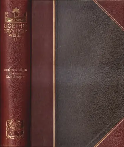 Goethes Sämtliche Werke 16: Die Leiden des jungen Werthers. Kleinere Erzählungen