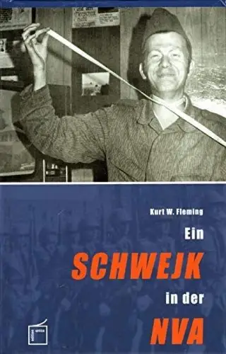Buch: Ein Schwejk in der NVA,  Fleming, Kurt W., 2005, Edition Unica, signiert