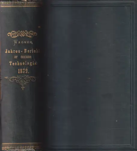 Buch: Jahres-Bericht über die Leistungen der chemischen Technologie 1879, Wagner