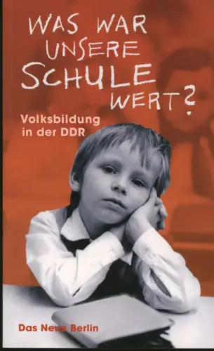 Buch: Was war unsere Schule wert?, Markus, Uwe, 2009, Das Neue Berlin, DDR