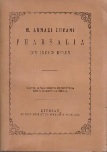 Buch: M. Annaei Lucani Pharsalia, Marcus Annaeus Lucanus, um 1900, Otto Holtze