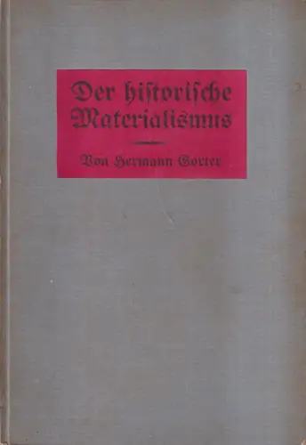 Buch: Der historische Materialismus, Hermann Gorter, Dietz, 1920, gebraucht, gut