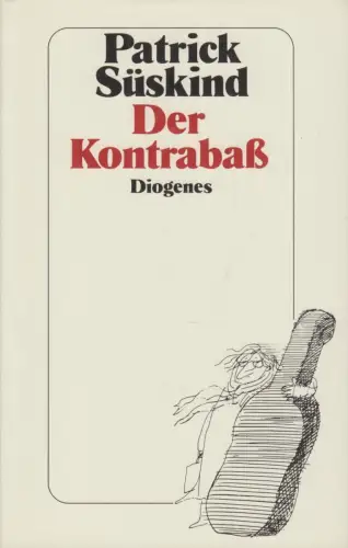 Buch: Der Kontrabaß, Süskind, Patrick. 1984, Diogenes Verlag, gebraucht, gut