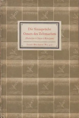 Insel-Bücherei 407, Die Sinnsprüche Omars des Zeltmachers. Rosen, Friedrich