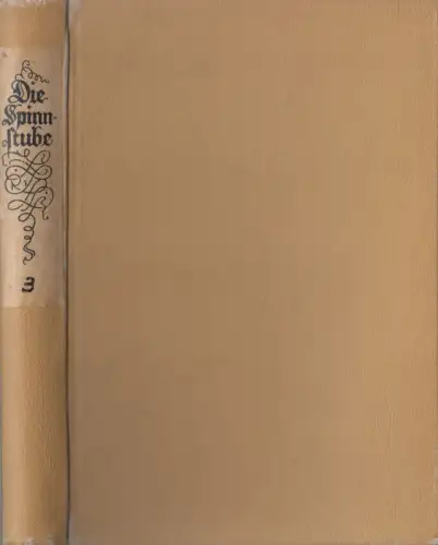 Buch: Die Spinnstube 3, W. D. von Horn, 1927, F. W. Hendel Verlag, gebraucht gut