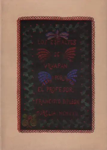 Buch: Los Esmaltes de Uruapan, Leon, Francisco de P., 1980, Faksimile, sehr gut