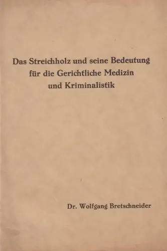 Das Streichholz und seine Bedeutung für die Gerechtliche Medizin & Krimin 337657