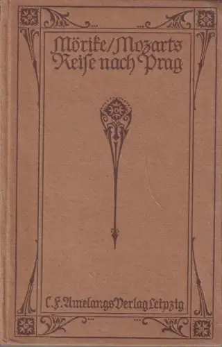 Buch: Mozart auf der Reise nach Prag, Eduard Mörike, 1919, C. F. Amelangs Verlag
