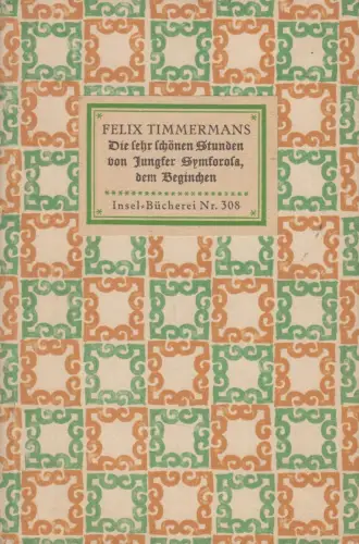 Insel-Bücherei 308, Die sehr schönen Stunden von Jungfer Symforosa... Timmermans