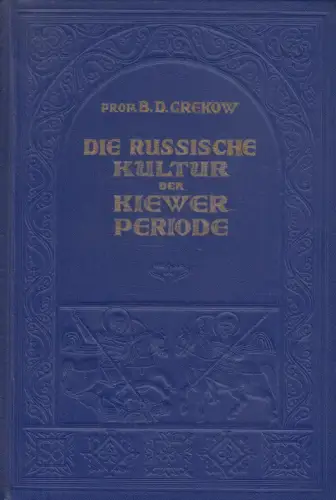 Buch: Die Russische Kultur der Kiewer Periode, Grekow, B.D. 1947, gebraucht, gut