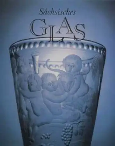 Buch: Sächsisches Glas, Haase, Gisela. 1988, E.A. Seemann Verlag, gebraucht, gut