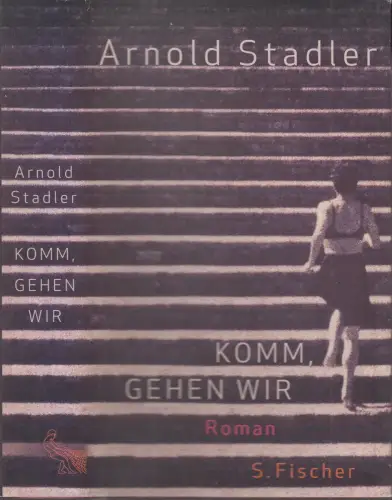Buch: Komm, gehen wir, Stadler, Arnold. 2007, Fischer, Roman, signiert, gut