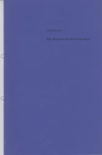 Heft: Die Bücher der Astronomen. Brosche, Peter, 2004, Lindenau-Museum