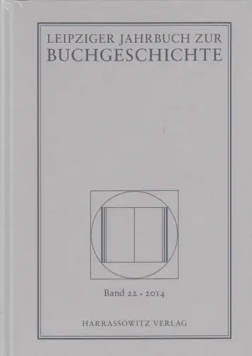 Leipziger Jahrbuch zur Buchgeschichte Band 22 - 2014, Haug, Poethe, Harrassowitz