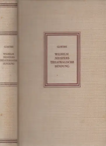 Buch: Wilhelm Meisters theatralische Sendung. Goethe, J. W., 1958, Aufbau Verlag