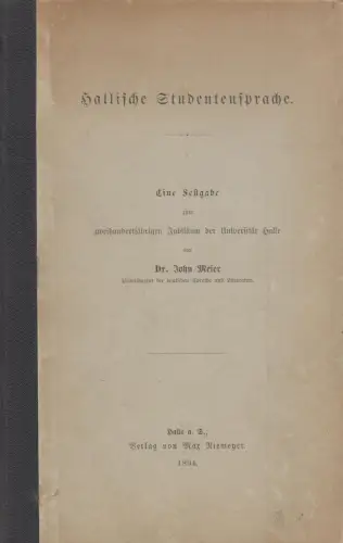 Buch: Hallische Studentensprache, Festgabe. Meier, John, 1894, Max Niemeyer