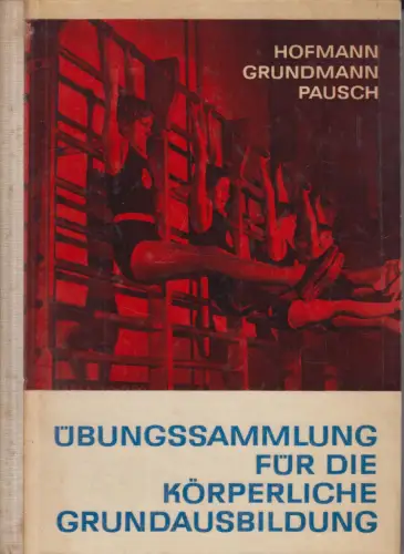 Buch: Übungssammlung für die körperliche Grundausbildung, Hofmann. 1965