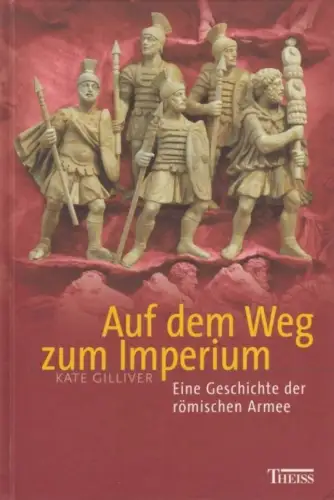 Buch: Auf dem Weg zum Imperium, Gilliver, Kate. 2003, Konrad Theiss Verlag