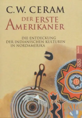 Buch: Der erste Amerikaner, Ceram, C. W. Rororo sachbuch, 2001, gebraucht, gut