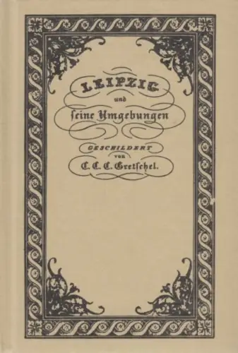 Buch: Leipzig und seine Umgebungen, Gretschel, C. C. C. 1985