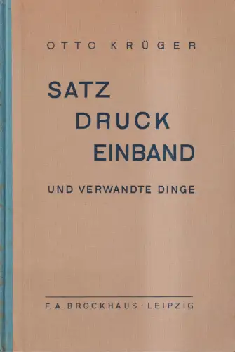 Buch: Satz, Druck, Einband und verwandte Dinge, Otto Krüger, 1946, Brockhaus