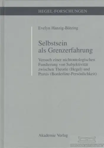 Buch: Selbstsein als Grenzerfahrung, Hanzig-Bätzing, Evelyn. Hegel-Forschungen