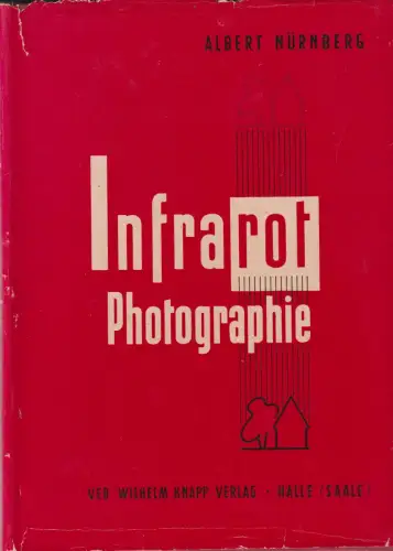 Buch: Infrarot-Photographie, Nürnberg, Albert, 1957, Wilhelm Knapp Verlag