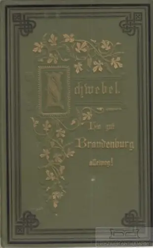 Buch: Hie gut Brandenburg alleweg!, Schwebel, Oskar, Verlag Trowitzsch und Sohn