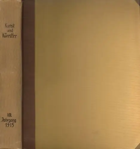 Kunst und Künstler. Jahrgang XIII 1915, Scheffler, Karl. 1915, gebraucht, gut