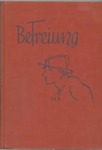 Buch: Befreiung, Schönherr, Johannes. 1928, Büchergilde Gutenberg