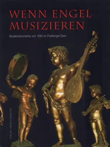 Buch: Wenn Engel musizieren, Fontana, Eszter, 2004, Stekovics, Freiberger Dom