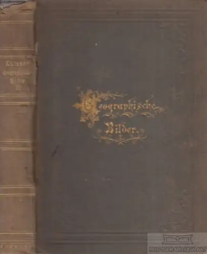 Buch: Geographische Bilder. Zweiter Band, Kutzner, J. G, Verlag Carl Flemming