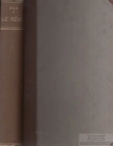 Buch: Le Reve, Zola, Emile. 1888, G. Charpentier et Cie. Editeurs