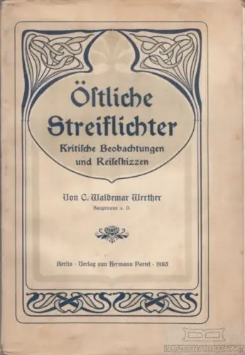 Buch: Östliche Streiflichter, Werther, C. Waldemar. 1903, Verlag Hermann Paetel