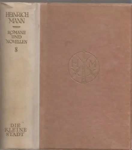 Buch: Die kleine Stadt, Mann, Heinrich. Gesammelte Romane und Novellen