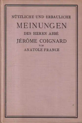 Buch: Nützliche und erbauliche Meinungen des Herrn Abbe Jerome.. A. France, 1912