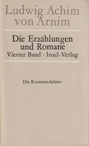 Buch: Die Erzählungen und Romane 4, Arnim, Ludwig Achim von. 1984, Insel Verlag