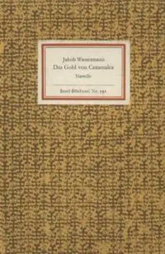 Insel-Bücherei 591, Das Gold von Caxamalca, Wassermann, Jakob. 1976, Novelle