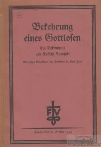 Buch: Bekehrung eines Gottlosen, Kurosaki, Kokichi. 1924, Furche-Verlag