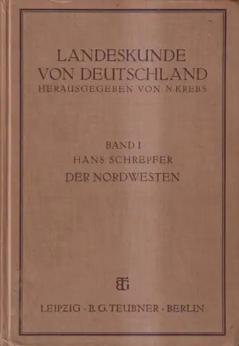 Buch: Landeskunde von Deutschland Band 1 Der Nordwesten, Hans Schrepfer, Teubner