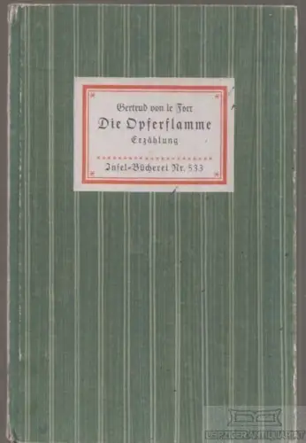 Insel-Bücherei 533, Die Opferflamme, Fort, Gertrud von le. 1938, Insel Verlag