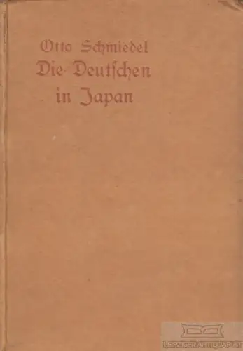 Buch: Die Deutschen in Japan, Schmiedel, Otto. Die Deutschen im Ausland, 1920