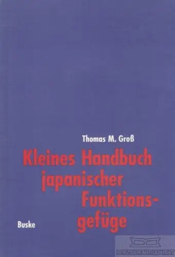 Buch: Kleines Handbuch japanischer Funktionsgefüge, Groß, Thomas M. 1998