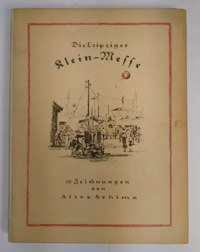 Mappe: Die Leipziger Kein-Messe, Alice Schimz, 16 handkolorierte Original-Lithos